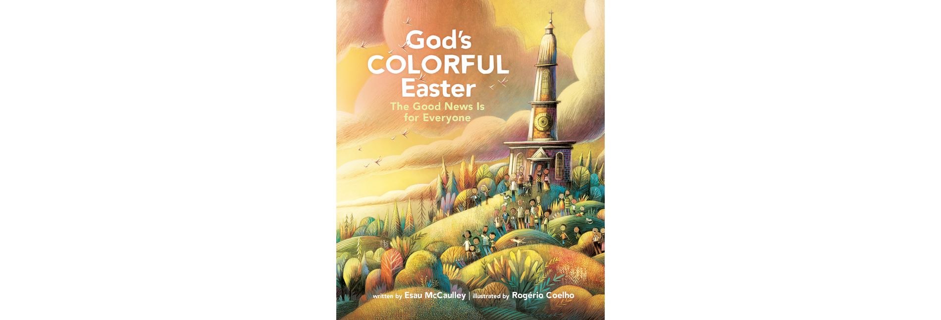 God's Colorful Easter - (God's Colorful Kingdom) by  Esau McCaulley (Hardcover)
