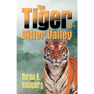 The Tiger of Bitter Valley - by  Norma R Youngberg (Paperback) - 1 of 1