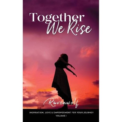 Together We Rise - by  Ravenwolf (Paperback)