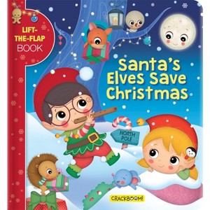 Santa's Elves Save Christmas - (Lift-The-Flap Book) (Board Book) - 1 of 1