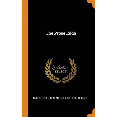 The Prose Edda - by  Snorri Sturluson & Arthur Gilchrist Brodeur (Hardcover)