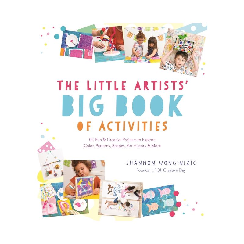 The Little Artists' Big Book of Activities - by  Shannon Wong-Nizic (Paperback), 1 of 2