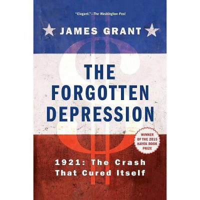 The Forgotten Depression - by  James Grant (Paperback)