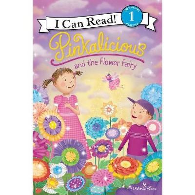 Pinkalicious and the Flower Fairy -  (Pinkalicious I Can Read) by Victoria Kann (Paperback)