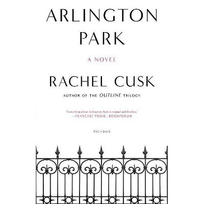 Arlington Park - by  Rachel Cusk (Paperback)