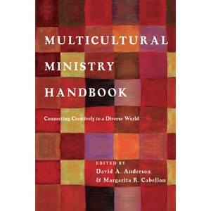 Multicultural Ministry Handbook - (Bridgeleader Books) by  David A Anderson & Margarita R Cabellon (Paperback) - 1 of 1
