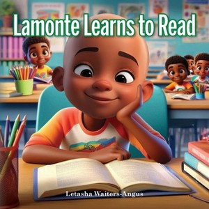 Lamonte Learns to Read - by  Letasha Waiters-Angus (Paperback) - 1 of 1