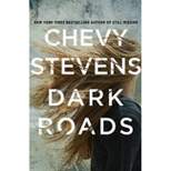 Dark Roads - by Chevy Stevens