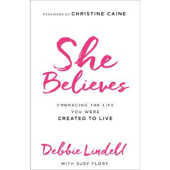 She Believes - by  Debbie Lindell & Susy Flory (Paperback)