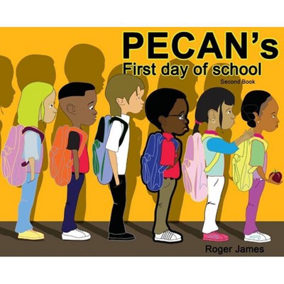 Pecan's First Day of School - by  Roger James (Hardcover)