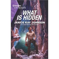What Is Hidden - by  Janice Kay Johnson (Paperback)