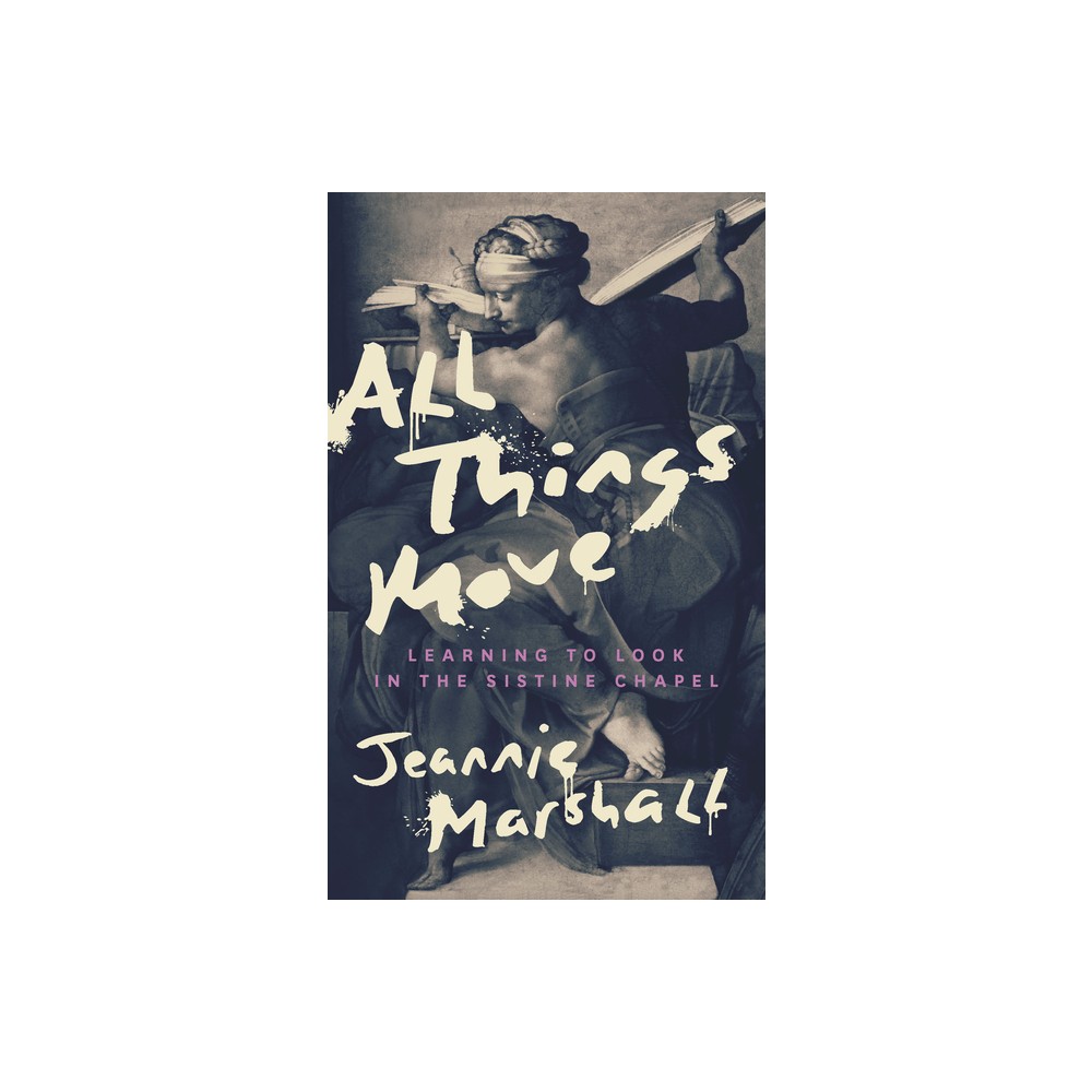 All Things Move - by Jeannie Marshall (Hardcover)