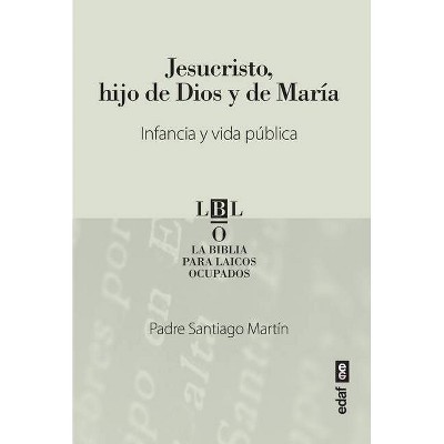 Jesucristo, Hijo de Dios Y de Maria - by  Santiago Martin (Paperback)