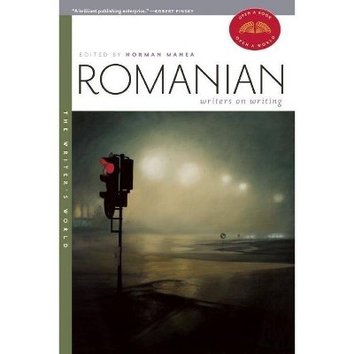 Romanian Writers on Writing - (Writer's World) by  Norman Manea (Paperback)