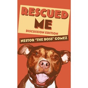 Rescued Me - by  Nestor The Boss Gomez (Paperback) - 1 of 1