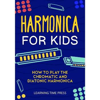 Harmonica for Kids - by  Learning Time Press (Paperback)