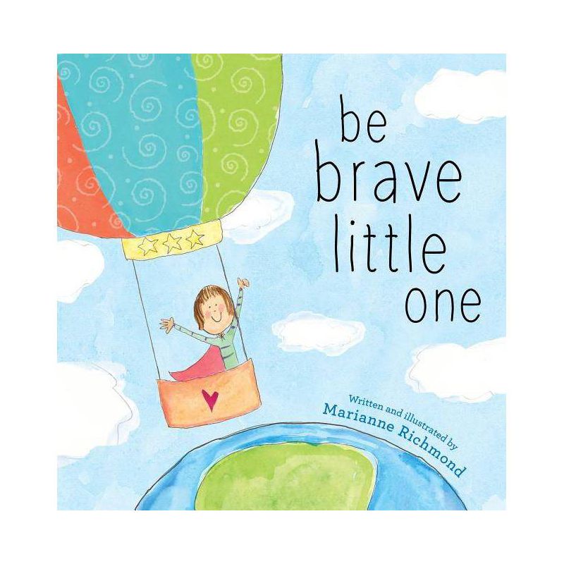 Be Brave Little One - by Marianne Richmond (Hardcover), 1 of 7