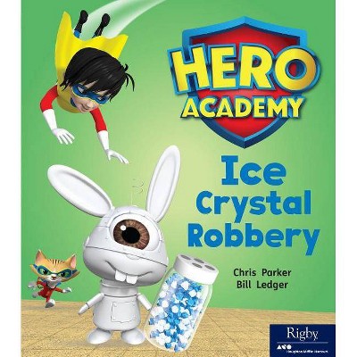 Ice Crystal Robbery - (Hero Academy) (Paperback)