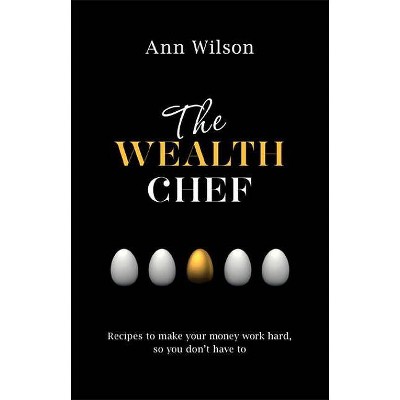 Wealth Chef - by  Ann Wilson (Paperback)