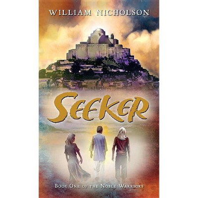 Seeker, 1 - (Noble Warriors) by  William Nicholson (Paperback)