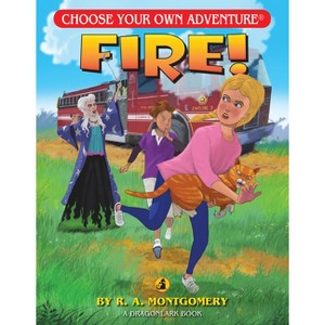 Fire! - (Choose Your Own Adventure Jr.) by  R a Montgomery (Paperback) - 1 of 1