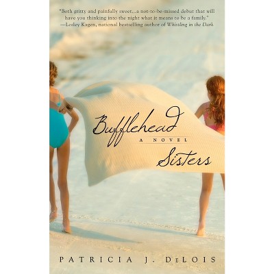 Bufflehead Sisters - by  Patricia J Delois (Paperback)