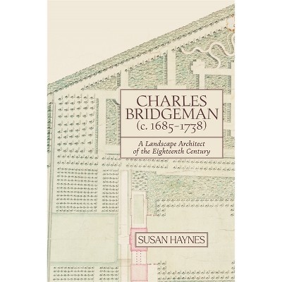Charles Bridgeman (C.1685-1738) - by  Susan Haynes (Paperback)