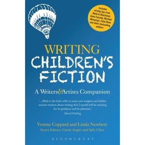 Writing Children's Fiction - (Writers' and Artists' Companions) by  Yvonne Coppard & Linda Newbery (Paperback) - 1 of 1