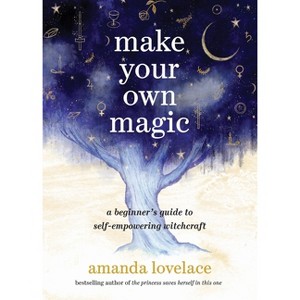 Make Your Own Magic - by  Amanda Lovelace (Hardcover) - 1 of 1