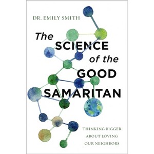 The Science of the Good Samaritan - by  Emily Smith (Paperback) - 1 of 1