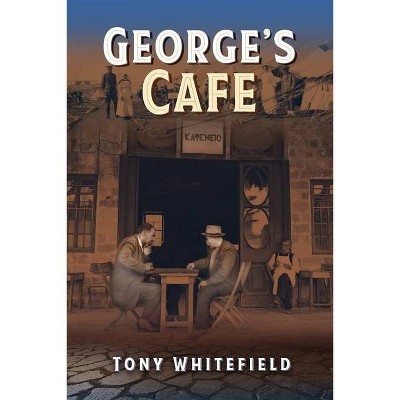 George's Cafe - by  Tony Whitefield (Paperback)