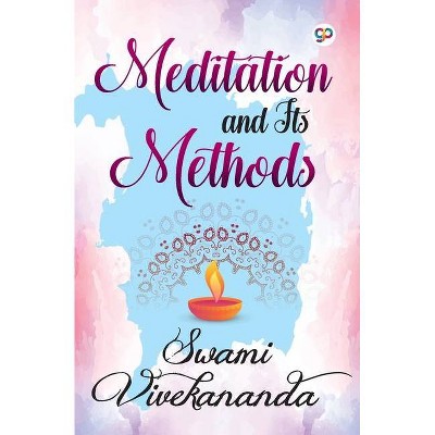 Meditation and Its Methods - (General Press) by  Swami Vivekananda (Paperback)