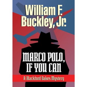 Marco Polo, If You Can - (Blackford Oakes Novel) by  William F Buckley (Paperback) - 1 of 1