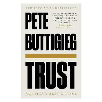 Trust - by  Pete Buttigieg (Paperback)