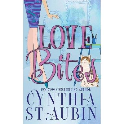 Love Bites - (Tails from the Alpha Art Gallery) by  Cynthia St Aubin (Paperback)