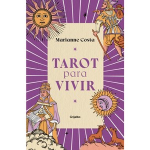 Tarot Para Vivir / Tarot to Live by - by  Marianne Costa (Paperback) - 1 of 1
