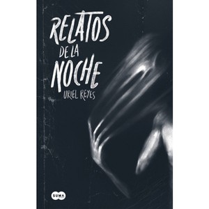 Relatos de la Noche / Tales of the Night - by  Uriel Reyes (Paperback) - 1 of 1
