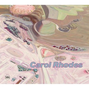 Carol Rhodes - by  Andrew Mummery (Hardcover) - 1 of 1