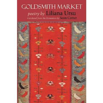Goldsmith Market - by  Liliana Ursu (Paperback)
