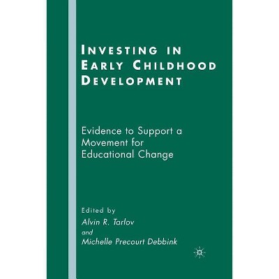 Investing in Early Childhood Development - by  A Tarlov & M Debbink (Paperback)