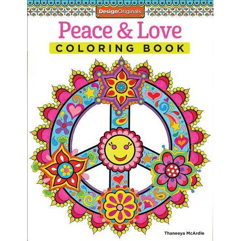 Peace Love Coloring Book Design Originals By Thaneeya Mcardle Paperback Target