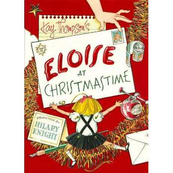 Eloise at Christmastime - by  Kay Thompson (Hardcover)