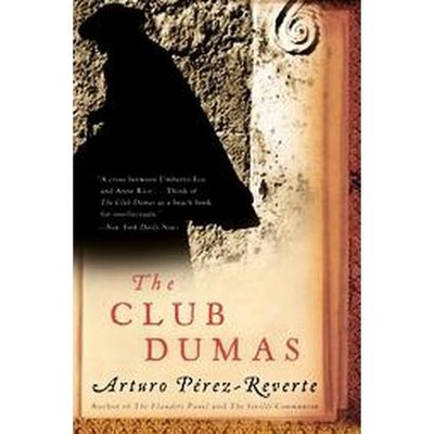 The Club Dumas - by  Arturo Perez-Reverte (Paperback)