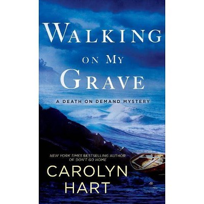 Walking on My Grave - (Death on Demand Mysteries) by  Carolyn Hart (Paperback)