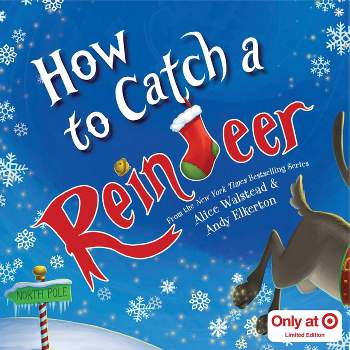 How to Catch a Reindeer - Target Exclusive Edition by Alice Walstead (Hardcover)
