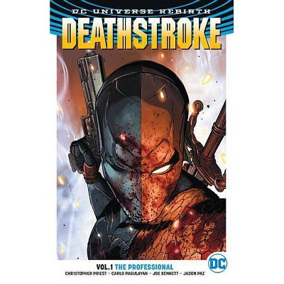 Deathstroke Vol. 1: The Professional (Rebirth) - (Deathstroke (Rebirth)) by  Christopher Priest (Paperback)