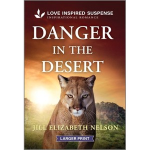 Danger in the Desert - Large Print by  Jill Elizabeth Nelson (Paperback) - 1 of 1