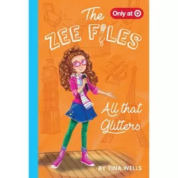 The Zee Files: All That Glitters (Book 2) -  Target Exclusive Edition by Tina Wells (Hardcover)
