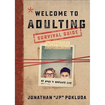 Welcome to Adulting Survival Guide - by  Jonathan Pokluda (Paperback)