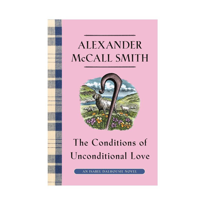 The Conditions of Unconditional Love - (Isabel Dalhousie) by  Alexander McCall Smith (Hardcover), 1 of 2